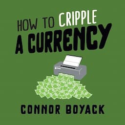 How to Cripple a Currency