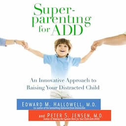 Superparenting for ADD