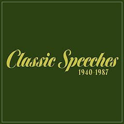 Classic Speeches: 1940-1987