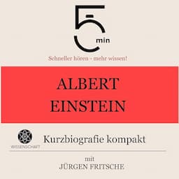 Albert Einstein - Kurzbiografie kompakt