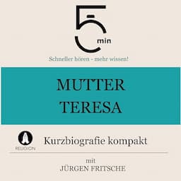 Mutter Teresa - Kurzbiografie kompakt