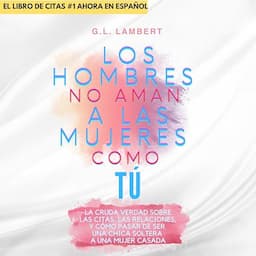 Los Hombres No Aman A Las Mujeres Como T&uacute; (Men Don't Love Women Like You)