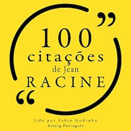 100 cita&ccedil;&otilde;es de Jean Racine