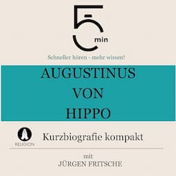 Augustinus von Hippo - Kurzbiografie kompakt