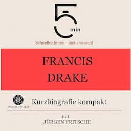 Francis Drake - Kurzbiografie kompakt