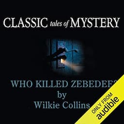 Classic Tales of Mystery: Who Killed Zebedee?