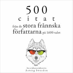 500 citat fr&aring;n de stora franska f&ouml;rfattarna p&aring; 1600-talet