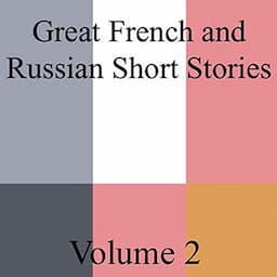 Great French and Russian Short Stories, Volume 2