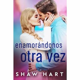 Enamor&aacute;ndonos Otra Vez