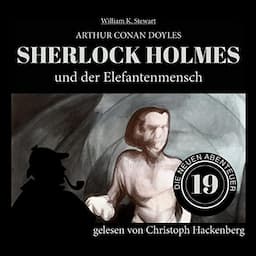 Sherlock Holmes und der Elefantenmensch