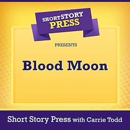 Short Story Press Presents Blood Moon