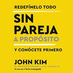 Single On Purpose \ Sin pareja a prop&oacute;sito (Spanish edition)