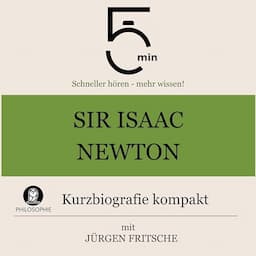 Sir Isaac Newton - Kurzbiografie kompakt