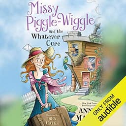 Missy Piggle-Wiggle and the Whatever Cure