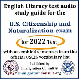 English Literacy Test Audio Study Guide for the U.S. Citizenship and Naturalization Exam with Assembled Sentences from the Official USCIS Vocabulary List