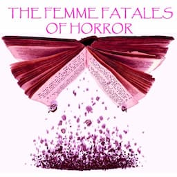 The Femme Fatales of Horror