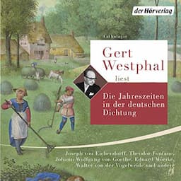 Gert Westphal liest: Die Jahreszeiten in der deutschen Dichtung