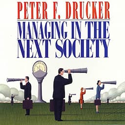 Managing in the Next Society