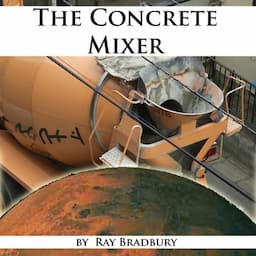 The Concrete Mixer