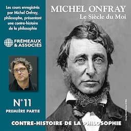 Le si&egrave;cle du Moi. De Feuerbach et Darwin &agrave; Thoreau et Schopenhauer 1