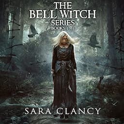 The Bell Witch Series Books 1-3