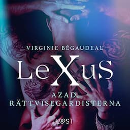 LeXuS: Azad, R&auml;ttvisegardisterna - erotisk dystopi