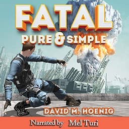 Fatal, Pure &amp; Simple