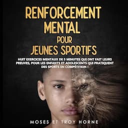 Renforcement Mental pour Jeunes Sportifs [Mental Strengthening for Young Athletes]