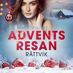 Adventsresan 3: R&auml;ttvik - erotisk adventskalender