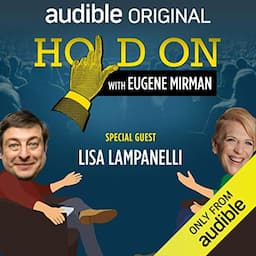 Ep. 3: Lisa Lampanelli Has a Strict Toe Limit (Hold On with Eugene Mirman)