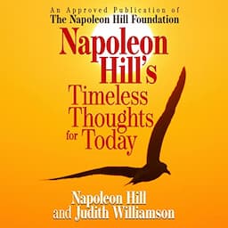 Napoleon Hill's Timeless Thoughts for Today