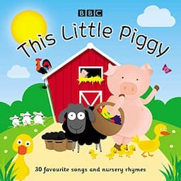 This Little Piggy: 30 Favourite Songs and Rhymes