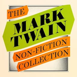 Mark Twain: The Non-Fiction Collection