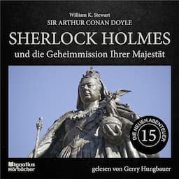 Sherlock Holmes und die Geheimmission Ihrer Majest&auml;t