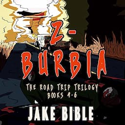 Z-Burbia: The Road Trip Trilogy Books 4-6