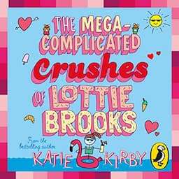 The Mega-Complicated Crushes of Lottie Brooks