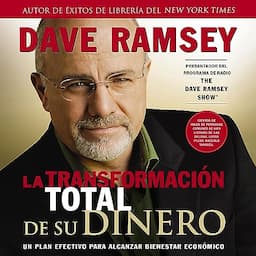 La Transformaci&oacute;n Total de su Dinero [Total Money Makeover]