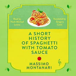 A Short History of Spaghetti with Tomato Sauce