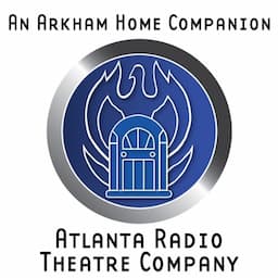 An Arkham Home Companion (Dramatized)