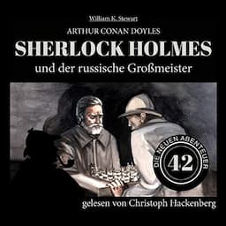 Sherlock Holmes und der russische Gro&szlig;meister