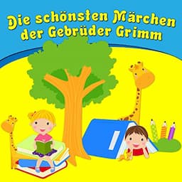 Die sch&ouml;nsten M&auml;rchen der Gebr&uuml;der Grimm