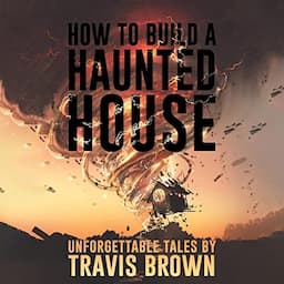 How to Build a Haunted House