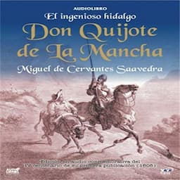 El Ingenioso Hidalgo Don Quijote de la Mancha [The Ingenious Don Quijote of la Mancha]