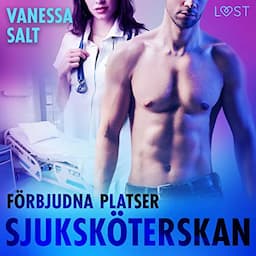 F&ouml;rbjudna platser: Sjuksk&ouml;terskan - erotisk novell