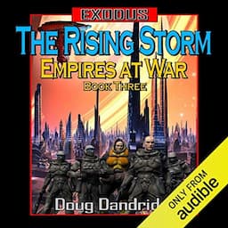 Exodus: Empires at War: Book 3: The Rising Storm