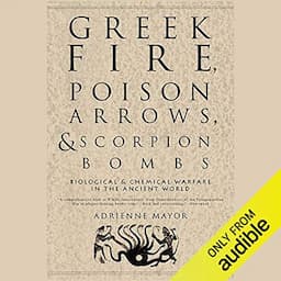 Greek Fire, Poison Arrows, &amp; Scorpion Bombs