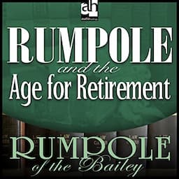 Rumpole and the Age for Retirement