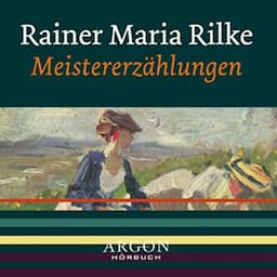 Rilke - Meistererz&auml;hlungen