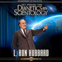 Het verhaal van Dianetics en Scientology [The Story of Dianetics &amp; Scientology]