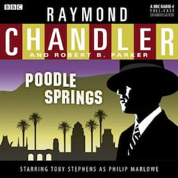 Raymond Chandler: Poodle Springs (Dramatised)